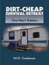 Dirt-Cheap Survival Retreat (eBook): One Man's Solution